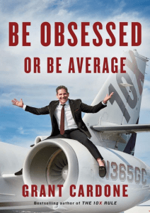 Be Obsessed or Be Average - Grant Cardone