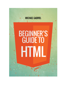 Beginners Guide to HTML - Michael Gabriel