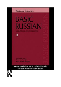 John Murray, Sarah Smyth - Basic Russian A Grammar and Workbook - 1999