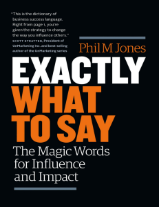Exactly What to Say The Magic Words for Influence and Impact by Phil M Jones