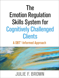The Emotion Regulation Skills System for Cognitively Challenged Clients  A DBT® -Informed Approach ( PDFDrive )