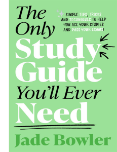 The Only Study Guide Youll Ever Need (Jade Bowler) 