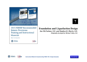 Foundation and Liquefaction Design Ian McFarlane, S.E. and Stephen K. Harris, S.E. Originally developed by Michael Valley, S.E. CH  7 FOUNDATION
