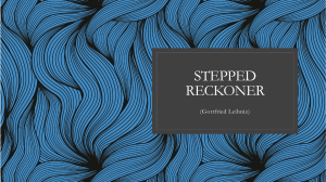 Stepped Reckoner