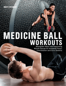 Medicine Ball Workouts  Strengthen Major and Supporting Muscle Groups for Increased Power, Coordination, and Core Stability ( PDFDrive )