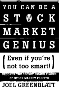 You Can Be a Stock Market Genius Even if You're Not Too Smart  Uncover the Secret Hiding Places of Stock Market Profits 