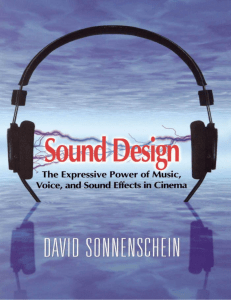 Sound Design  The Expressive Power of Music, Voice and Sound Effects in Cinema