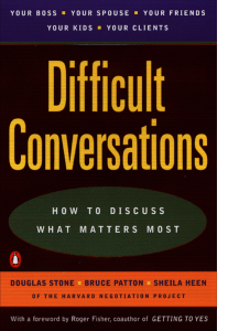 Difficult conversations  how to discuss what matters most ( PDFDrive )