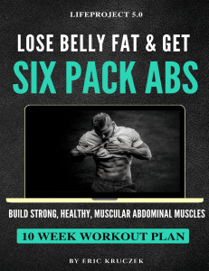 Lose Belly Fat  Get Six Pack ABS Build Strong, Healthy, Muscular Abdominal Muscles  MealFoodNutrition Plan ... (Support Zone, Personal Trainer Kruczek, Eric) (z-lib.org)