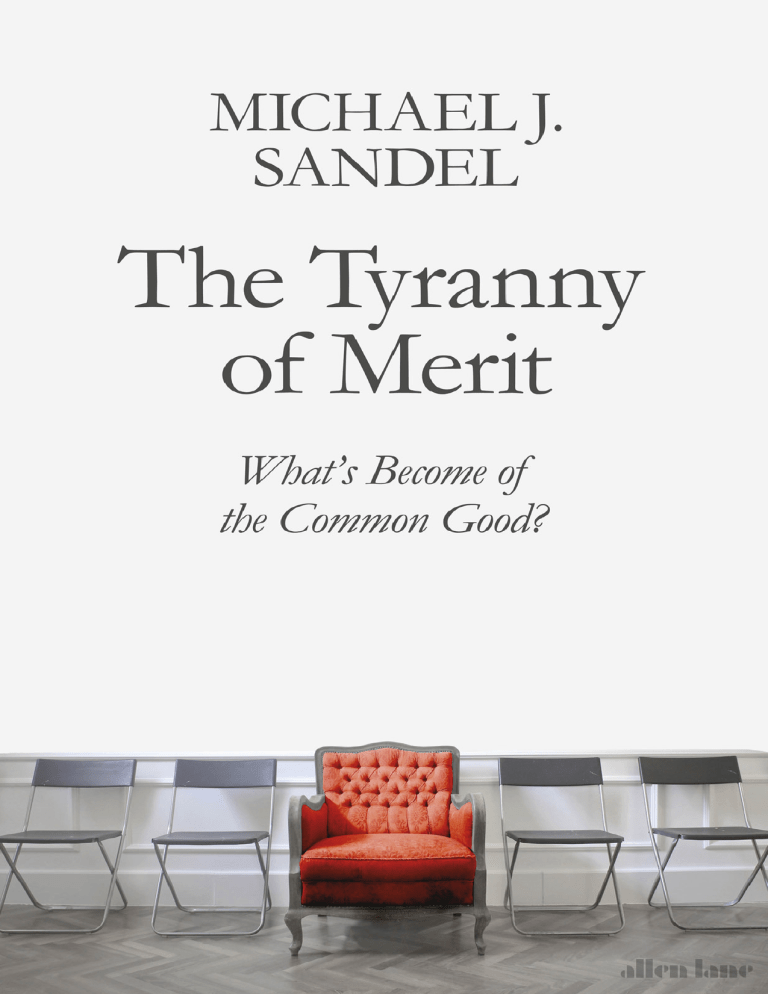 The Tyranny Of Merit Whats Become Of The Common Good Michael Sandel