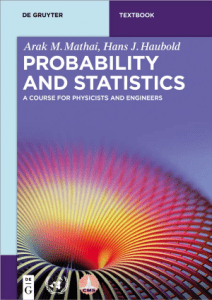 Probability and Statistics A Course for Physicists and Engineers (Arak M. Mathai Hans J. Haubold) (z-lib.org)