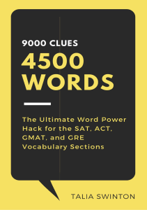 9000 Clues 4500 Words  The Ultimate Word Power Hack for the SAT, ACT, GMAT,