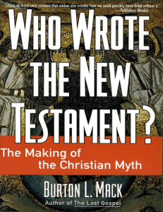 Who Wrote the New Testament, The Making of the Christian Myth - Burton L Mack