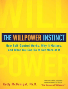 The Willpower Instinct  How Self-Control Works, Why It Matters, and What You Can Do To Get More ... ( PDFDrive )