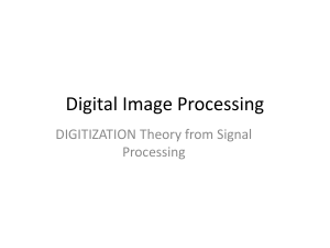 Lecture 04 Image Digitization 