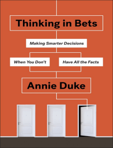Duke, Annie - Thinking in bets  making smarter decisions when you don't have all the facts-Penguin Publishing Group (2018)