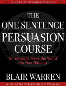 One Sentence Persuasion Course - 27 Words to Make the World Do Your Bidding, The - Warren, Blair
