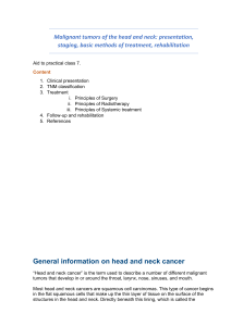 Malignant tumors of the head and neck  presentation, staging, basic methods of treatment, rehabilitation