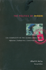 Politics of Heroin. CIA & the Drug Trade [by Alfred W. McCoy, 2003]