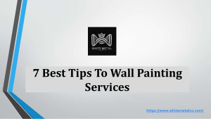 7 Best Tips To Wall Painting Services