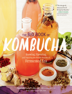 The big book of kombucha   brewing, flavoring, and enjoying the health benefits of fermented tea ( PDFDrive )