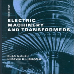 Electric Machinery and Transformers 3rd Edition by Bhag S. Guru, Huseyin R. Hiziro