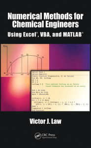 Numerical methods for chemical engineers using Excel, VBA, and MATLAB by Law, Victor J. (z-lib.org)