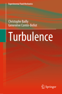 [Experimental Fluid Mechanics ] Christophe Bailly, Geneviève Comte-Bellot (auth.) - Turbulence (2015, Springer) [10.1007 978-3-319-16160-0] - libgen.li