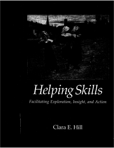 Helping Skills - Facilitating, Exploration, Insight and Action by Hill