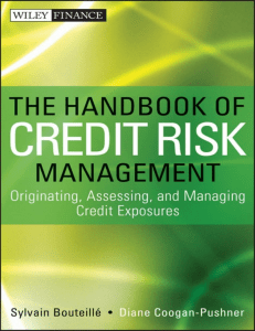 The Handbook of Credit Risk Management  Originating, Assessing, and Managing Credit Exposures
