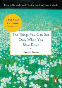 The Things You Can See Only When You Slow Down (Haemin Sunim) (z-lib.org)