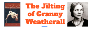 Copy of Copy of The Jilting of Granny Weatherall PPT.