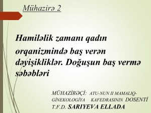 Hamiləlikdə Qadın Orqanizmində Dəyişikliklər və Doğuş Səbəbləri