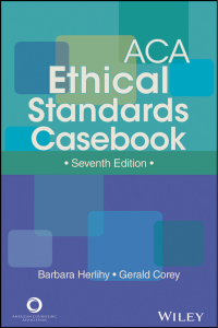 ACA Ethical Standards Casebook, Seventh Edition (Barbara Herlihy, Gerald Corey) (z-lib.org)