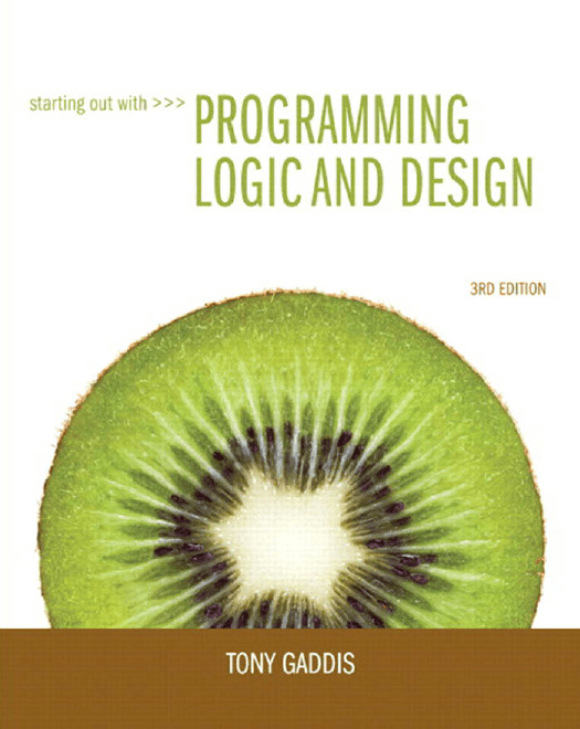 Tony Gaddis Starting Out with Programming Logic and Design (2012