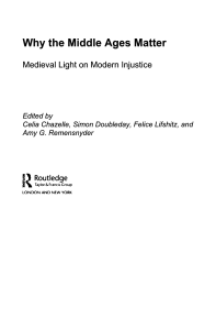 Why the Middle Ages Matter: Medieval Light on Modern Injustice