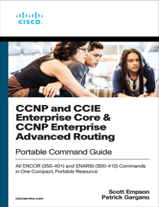 CCNP and CCIE Enterprise Core   CCNP Advanced Routing Portable Command Guide All ENCOR (350-401) and ENARSI (300-410)