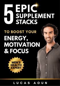 -CHEATSHEET- 5 EPIC SUPPLEMENT STACKS TO BOOST YOUR ENERGY, MOTIVATION & FOCUS BY LUCAS AOUN