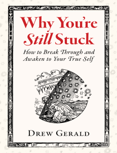 Drew Gerald - Why You're Still Stuck  How to Break Through and Awaken to Your True Self