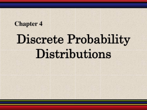 Chapter 4 - Discrete Probability Distributions