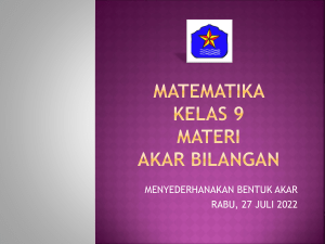 KELAS 9 MENYEDERHANAKAN BENTUK AKAR