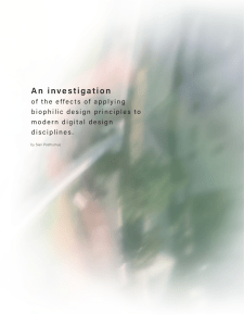 An investigation of the effects of applying biophilic design principles to modern digital design disciplines.