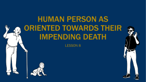 HUMAN PERSON AS ORIENTED TOWARDS THEIR IMPENDING DEATH PPT