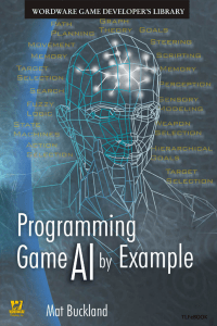 Buckland M. - Programming Game AI by Example-Jones & Bartlett Publishers (2005)