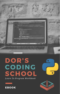 Python workbook - Beginners introduction to python, by "dor´s coding school"