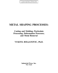 Metal Shaping Processes - Casting and Molding; Particulate Processing; Deformation Processes; and Metal Removal ( PDFDrive )