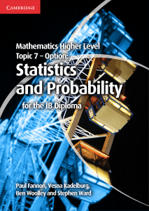 HL - OPTION 7 Statistics and Probability - Fannon, Kadelburg, Woolley and Ward - Cambridge 2012