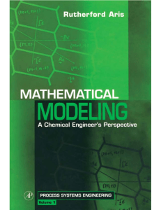 (Process Systems Engineering 1) Rutherford Aris (Eds.) - Mathematical Modeling  A Chemical Engineer's Perspective-Academic Press  (1999)