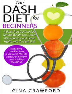 DASH Diet for Beginners A DASH Diet QUICK START GUIDE to Fast Natural Weight Loss, Lower Blood Pressure and Better Health, Including DASH Diet Recipes & 7-Day Meal Plan ( PDFDrive )