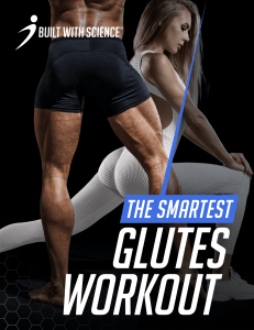 Built With Science - The Smartest Glutes Workout PDF